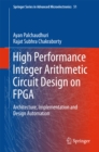 High Performance Integer Arithmetic Circuit Design on FPGA : Architecture, Implementation and Design Automation - eBook