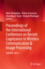 Proceedings of the International Conference on Recent Cognizance in Wireless Communication & Image Processing : ICRCWIP-2014 - eBook