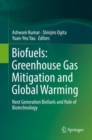 Biofuels: Greenhouse Gas Mitigation and Global Warming : Next Generation Biofuels and Role of Biotechnology - eBook