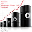 Biodiesel and Sustainable Ethanol Fuel Handbook - eBook