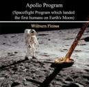Apollo Program (Spaceflight Program which landed the first humans on Earth's Moon) - eBook
