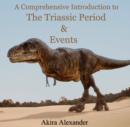 Comprehensive Introduction to The Triassic Period & Events, A - eBook
