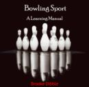 Bowling Sport : A Learning Manual - eBook