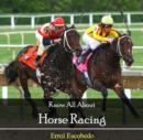 Know All About Horse Racing - eBook