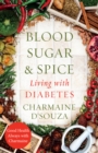 Blood Sugar & Spice : living with Diabetes - eBook