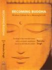Becoming Buddha : Wisdom Culture for a Meaningful Life - eBook