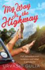 My Way Is the Highway : Fun, adventure and romance - just what a girl needs! - eBook