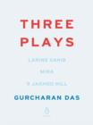 Three Plays : Larins Sahib; Mira; 9 Jakhoo Hill - eBook