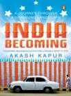 India Becoming : A Journey through a Changing Landscape - eBook