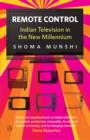 Remote Control : Indian Television in the New Millennium - eBook