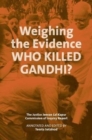 Weighing the Evidence - Who Killed Gandhi? - The Justice Jeevan Lal Kap - Book