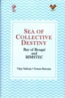 Sea of Collective Destiny : Bay of Bengal and Bimstec - Book