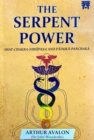 The Serpent Power : Shat-Chakra-Nirupana And Paduka-Panchaka - Book