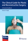 The Clinical Guide for Plastic and Reconstructive Surgery : A Practical Handbook - Book