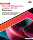 Ultimate Microsoft Cybersecurity Architect SC-100 Exam Guide - eBook