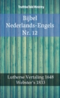 Bijbel Nederlands-Engels Nr. 12 : Lutherse Vertaling 1648 - Webster's 1833 - eBook