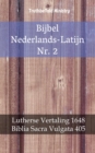 Bijbel Nederlands-Latijn Nr. 2 : Lutherse Vertaling 1648 - Biblia Sacra Vulgata 405 - eBook