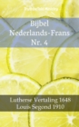 Bijbel Nederlands-Frans Nr. 4 : Lutherse Vertaling 1648 - Louis Segond 1910 - eBook