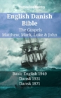 English Danish Bible - The Gospels - Matthew, Mark, Luke & John : Basic English 1949 - Dansk 1931 - Dansk 1871 - eBook