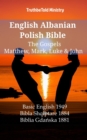 English Albanian Polish Bible - The Gospels - Matthew, Mark, Luke & John : Basic English 1949 - Bibla Shqiptare 1884 - Biblia Gdanska 1881 - eBook