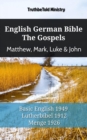 English German Bible - The Gospels - Matthew, Mark, Luke & John : Basic English 1949 - Lutherbibel 1912 - Menge 1926 - eBook