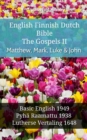 English Finnish Dutch Bible - The Gospels II - Matthew, Mark, Luke & John : Basic English 1949 - Pyha Raamattu 1938 - Lutherse Vertaling 1648 - eBook