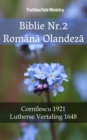 Biblie Nr.2 Romana Olandeza : Cornilescu 1921 - Lutherse Vertaling 1648 - eBook