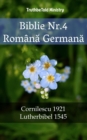 Biblie Nr.4 Romana Germana : Cornilescu 1921 - Lutherbibel 1545 - eBook