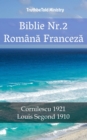 Biblie Nr.2 Romana Franceza : Cornilescu 1921 - Louis Segond 1910 - eBook