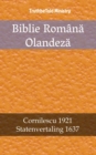 Biblie Romana Olandeza : Cornilescu 1921 - Statenvertaling 1637 - eBook