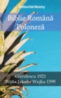 Biblie Romana Poloneza : Cornilescu 1921 - Biblia Jakuba Wujka 1599 - eBook