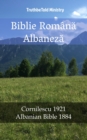 Biblie Romana Albaneza : Cornilescu 1921 - Albanian Bible 1884 - eBook