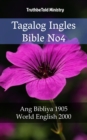 Tagalog Ingles Bible No4 : Ang Bibliya 1905 - World English 2000 - eBook