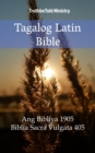 Tagalog Latin Bible : Ang Bibliya 1905 - Biblia Sacra Vulgata 405 - eBook