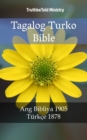 Tagalog Turko Bible : Ang Bibliya 1905 - Turkce 1878 - eBook