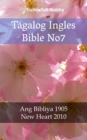 Tagalog Ingles Bible No7 : Ang Bibliya 1905 - New Heart 2010 - eBook