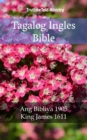 Tagalog Ingles Bible : Ang Bibliya 1905 - King James 1611 - eBook