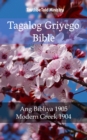 Tagalog Griyego Bible : Ang Bibliya 1905 - Modern Greek 1904 - eBook