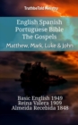 English Spanish Portuguese Bible - The Gospels - Matthew, Mark, Luke & John : Basic English 1949 - Reina Valera 1909 - Almeida Recebida 1848 - eBook