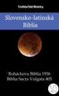 Slovensko-latinska Biblia : Rohackova Biblia 1936 - Biblia Sacra Vulgata 405 - eBook