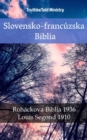 Slovensko-francuzska Biblia : Rohackova Biblia 1936 - Louis Segond 1910 - eBook
