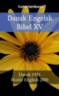 Dansk Engelsk Bibel XV : Dansk 1931 - World English 2000 - eBook