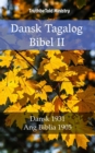 Dansk Tagalog Bibel II : Dansk 1931 - Ang Biblia 1905 - eBook