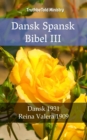 Dansk Spansk Bibel III : Dansk 1931 - Reina Valera 1909 - eBook