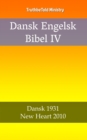 Dansk Engelsk Bibel IV : Dansk 1931 - New Heart 2010 - eBook