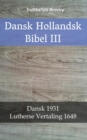 Dansk Hollandsk Bibel III : Dansk 1931 - Lutherse Vertaling 1648 - eBook