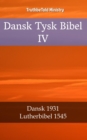 Dansk Tysk Bibel IV : Dansk 1931 - Lutherbibel 1545 - eBook
