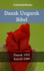 Dansk Ungarsk Bibel : Dansk 1931 - Karoli 1589 - eBook