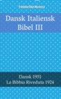 Dansk Italiensk Bibel III : Dansk 1931 - La Bibbia Riveduta 1924 - eBook
