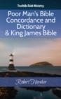 Poor Man's Bible Concordance and Dictionary & King James Bible - eBook